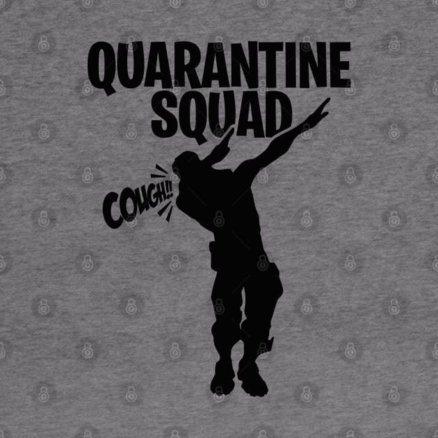 Cough in elbow! Quarantine squad dab dabbing gamer cough in elbow gaming coughing by LaundryFactory